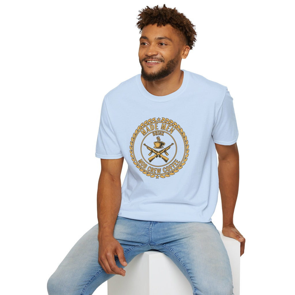 Mob Crew Made Men Drink Mob Crew Coffee T‑Shirt