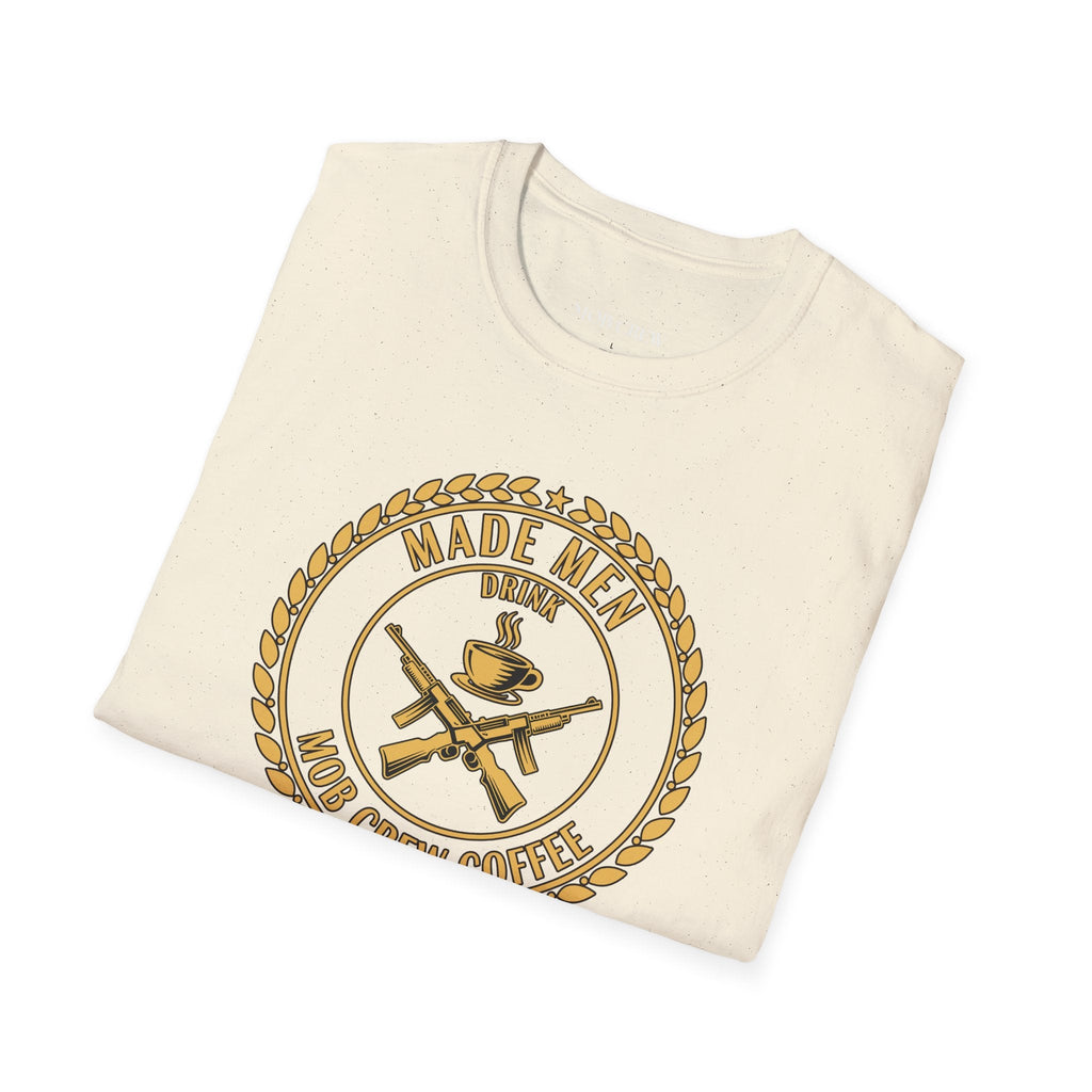 Mob Crew Made Men Drink Mob Crew Coffee T‑Shirt