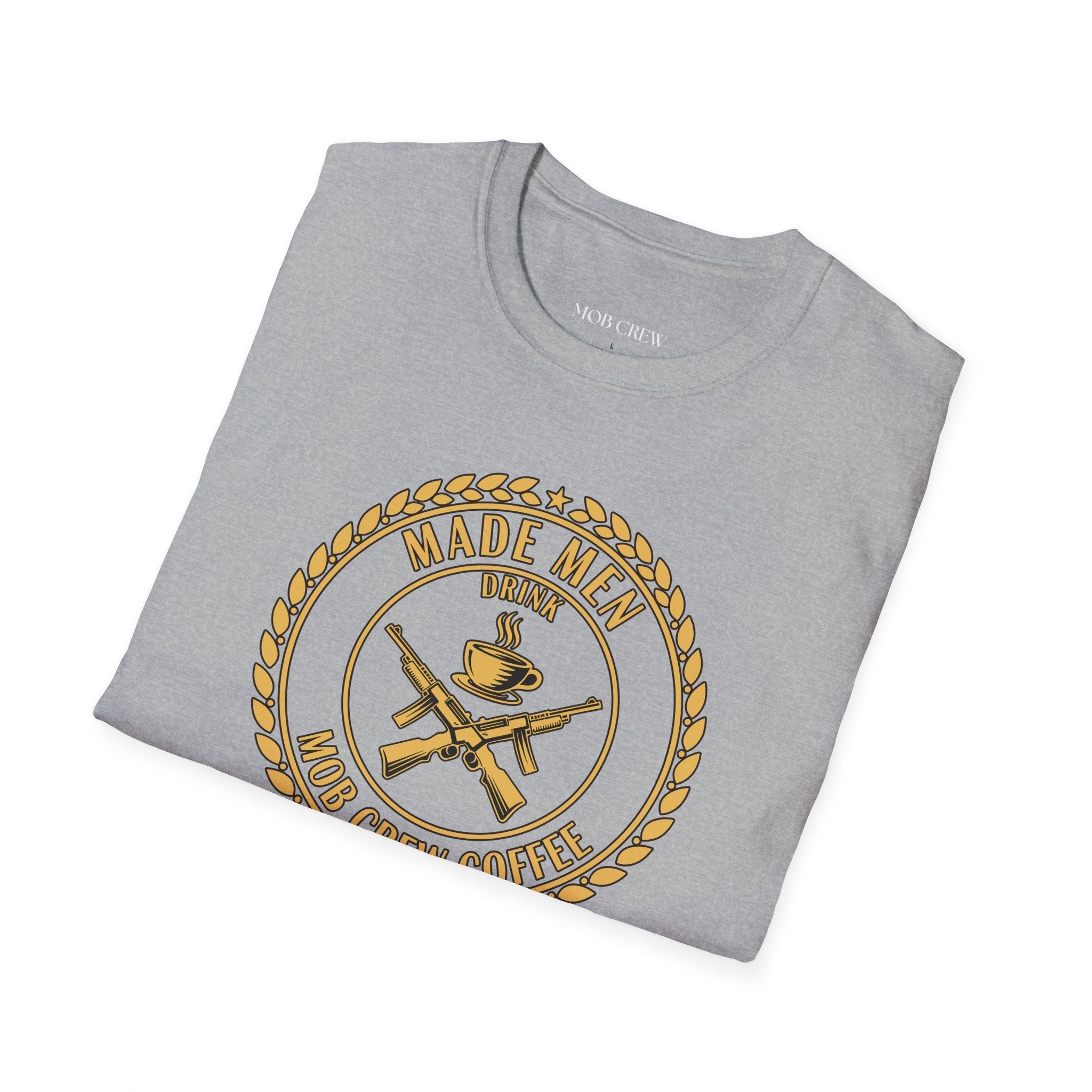 Mob Crew Made Men Drink Mob Crew Coffee T‑Shirt