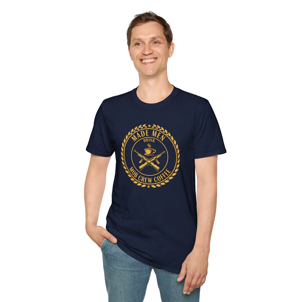 Mob Crew Made Men Drink Mob Crew Coffee T‑Shirt