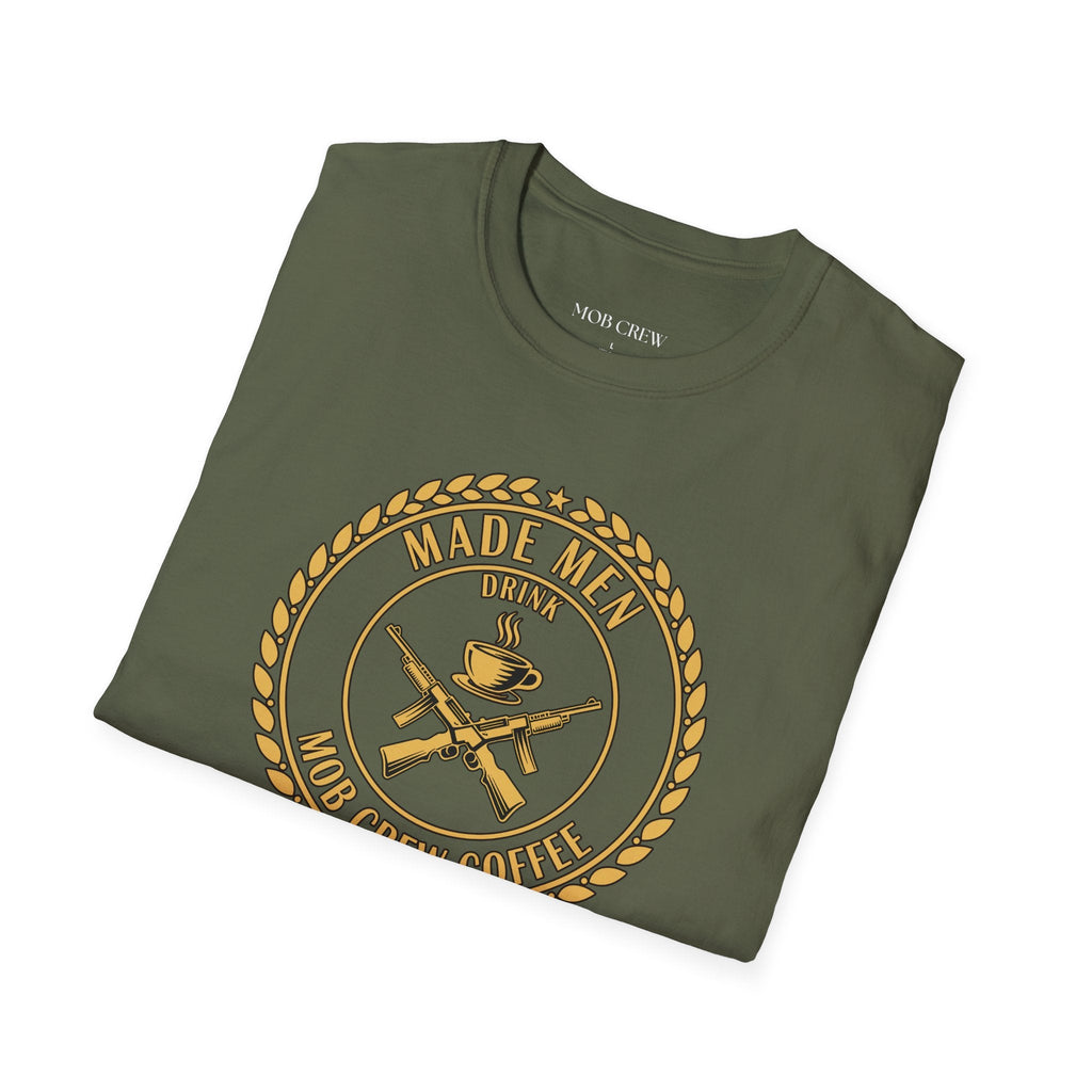 Mob Crew Made Men Drink Mob Crew Coffee T‑Shirt