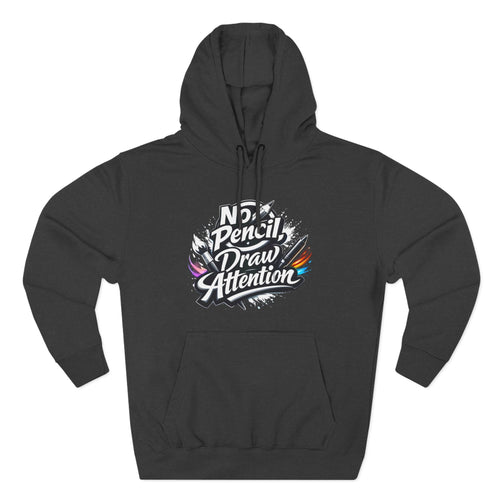 Artist Hoodie — “No Pencil, Draw Attention” Graphic Pullover - LaneOfTrends