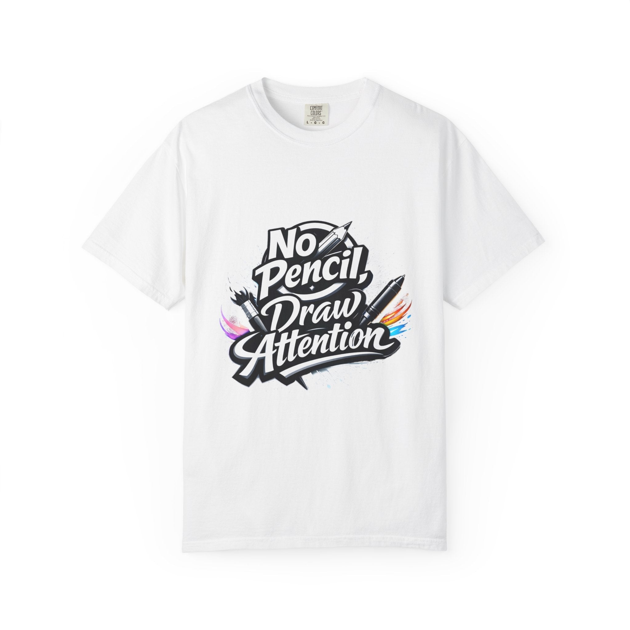 No Pencil Draw Attention T-Shirt — Artist Graphic Tee - LaneOfTrends