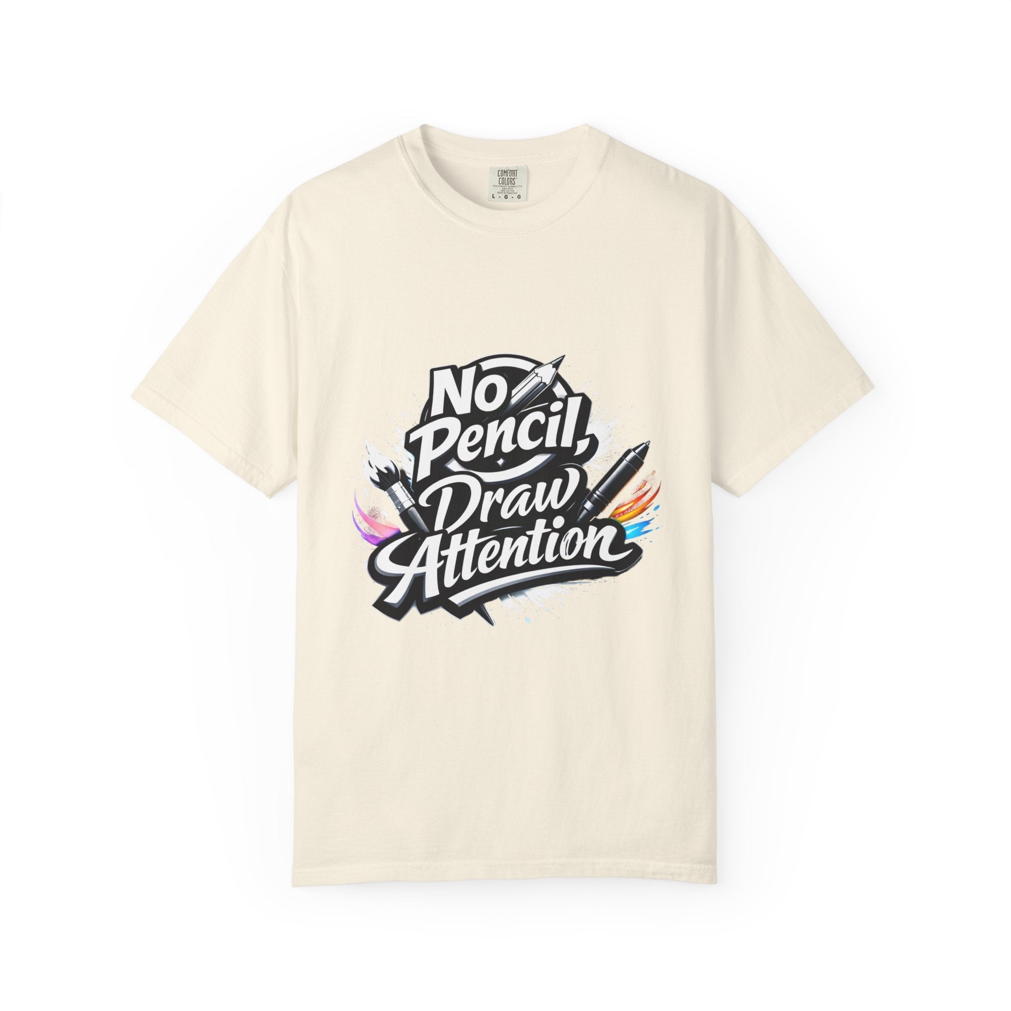 No Pencil Draw Attention T-Shirt — Artist Graphic Tee - LaneOfTrends