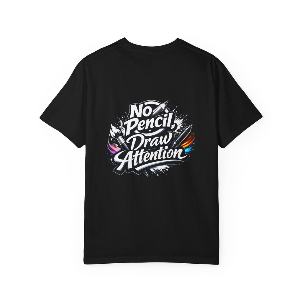 No Pencil Draw Attention T-Shirt — Artist Graphic Tee - LaneOfTrends