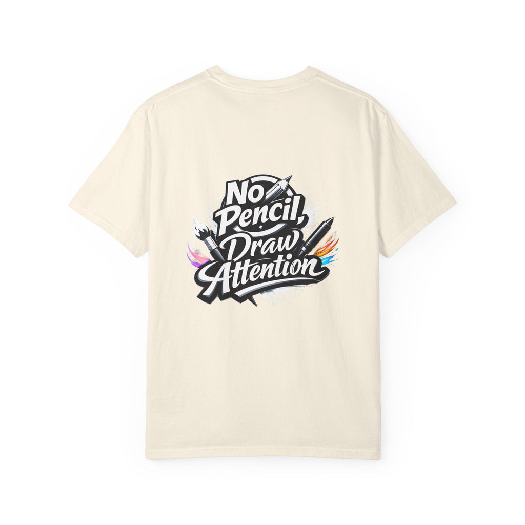 No Pencil Draw Attention T-Shirt — Artist Graphic Tee - LaneOfTrends